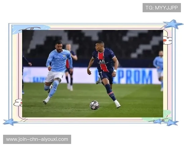 巴黎圣日耳曼前场压制不断放大威胁